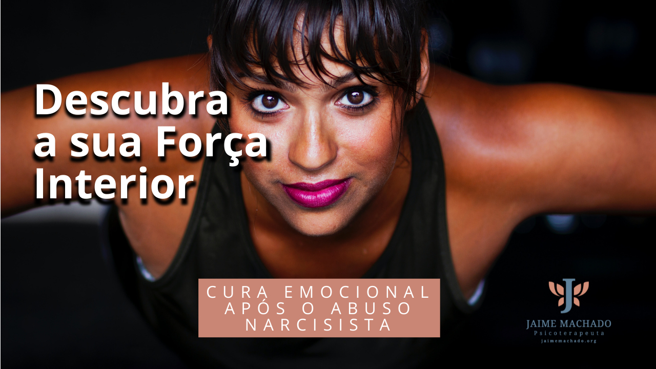 Cura Emocional após o Abuso Narcisista